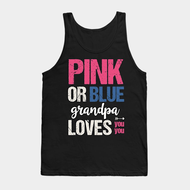 Pink or blue grandpa loves you Tank Top by Tesszero